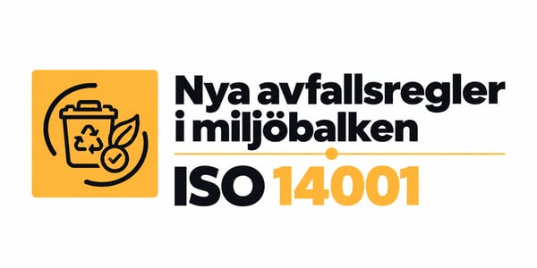Nya avfallsregler i miljöbalken: Säkra er ISO 14001-efterlevnad